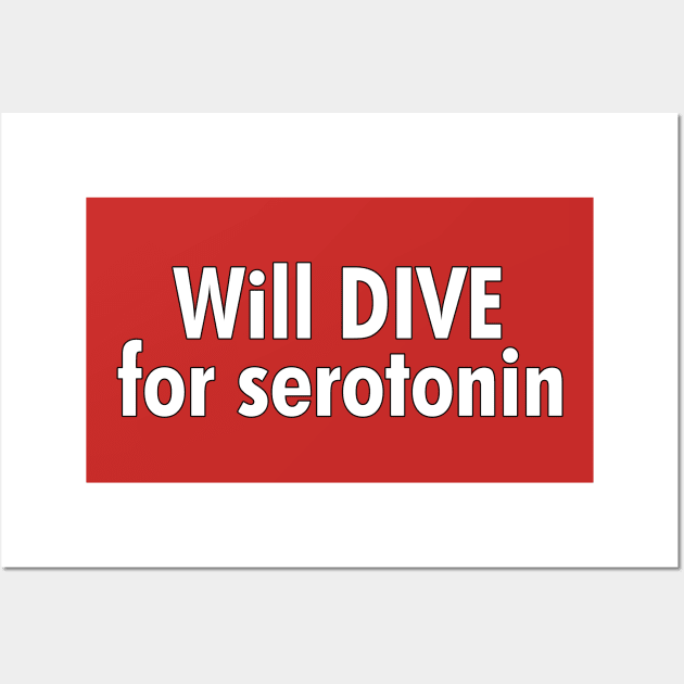 Will Dive for Serotonin Wall Art by cdclocks